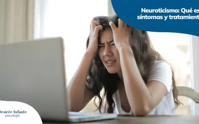 Neuroticismo: Qué es, síntomas y tratamiento