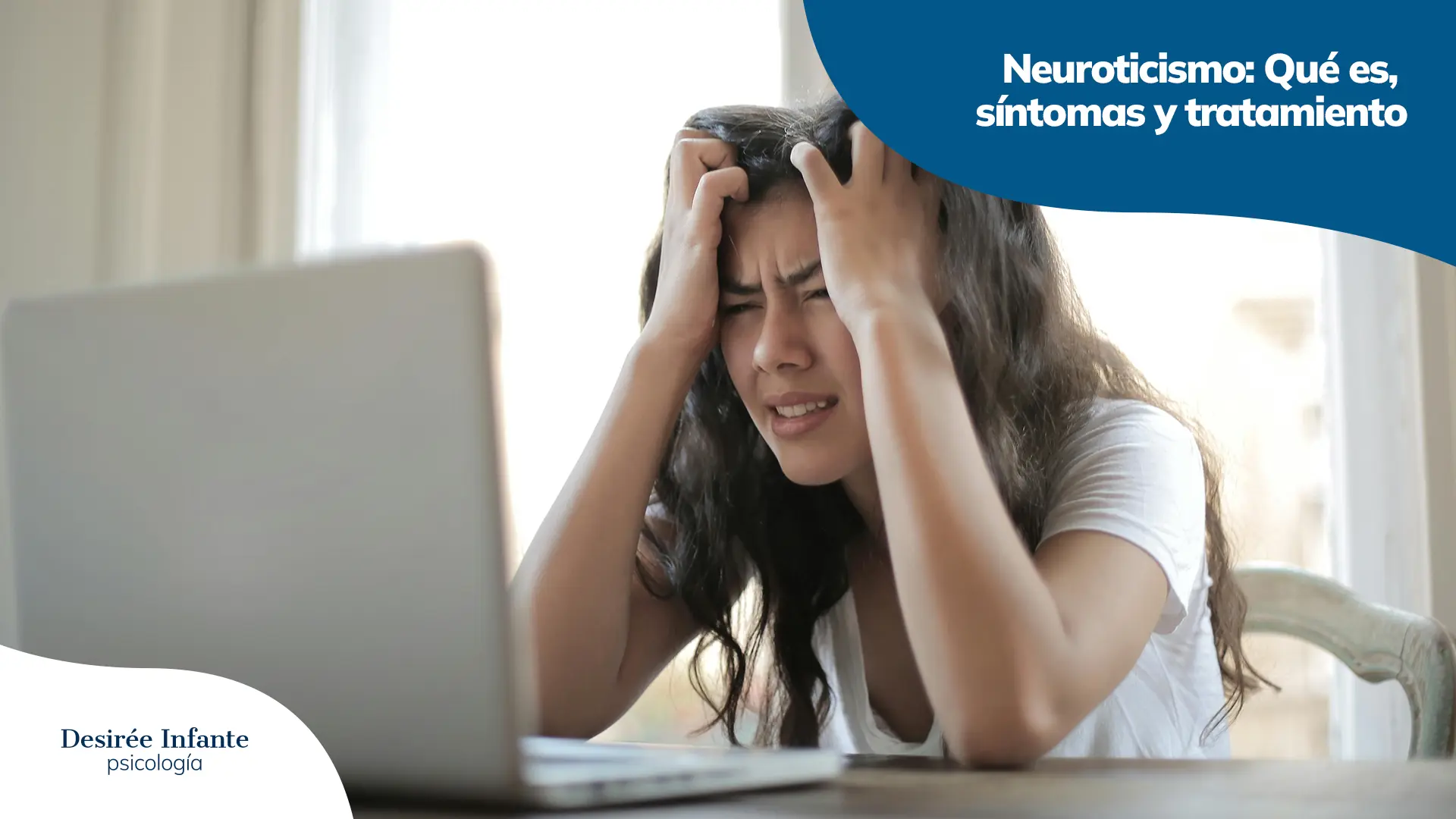 Neuroticismo Qué es, síntomas y tratamiento